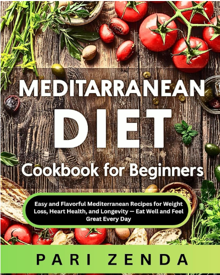Mediterranean Diet Cookbook for Beginners by Pari Zenda